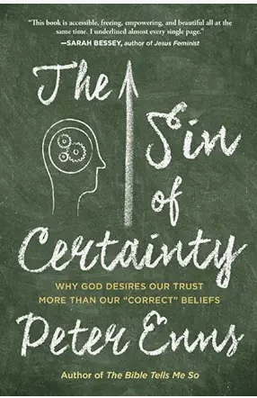 The Sin of Certainty by Peter Enns